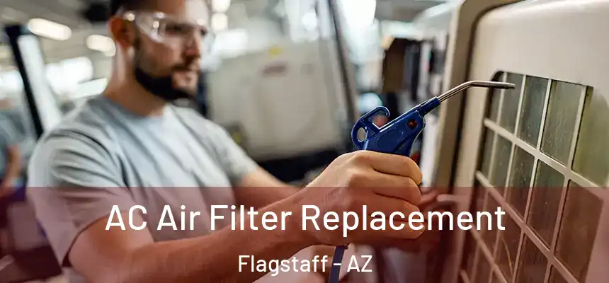 AC Air Filter Replacement Flagstaff - AZ