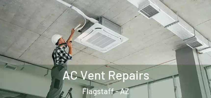 AC Vent Repairs Flagstaff - AZ