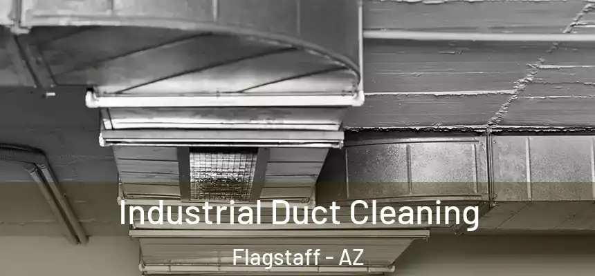  Industrial Duct Cleaning Flagstaff - AZ