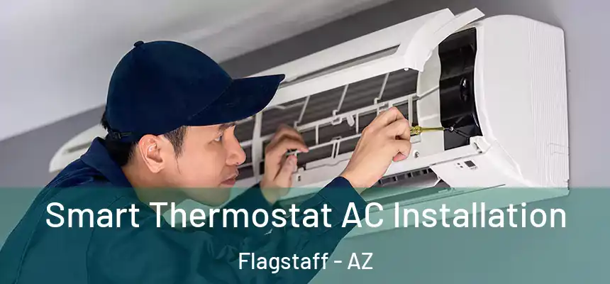 Smart Thermostat AC Installation Flagstaff - AZ